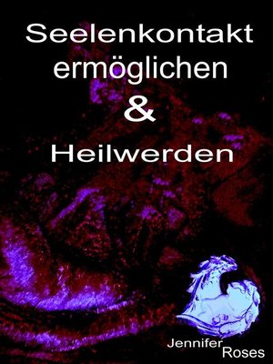cover image of Seelenkontakt ermöglichen & Heilwerden